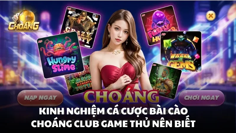 Kinh nghiệm cá cược bài cào Choáng Club game thủ nên biết